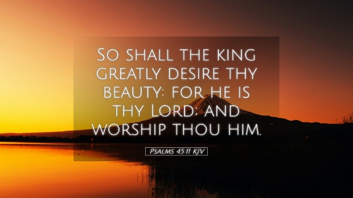 Picture 05 - Psalms 45:11 KJV Desktop Wallpaper - So shall the king greatly desire thy beauty: for - Desktop Bible Verse Wallpaper