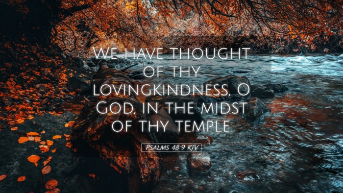 Picture 05 - Psalms 48:9 KJV Desktop Wallpaper - We have thought of thy lovingkindness, O God, in - Desktop Bible Verse Wallpaper