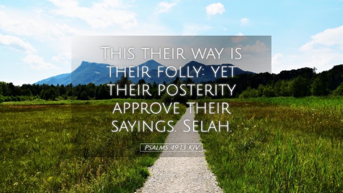Picture 05 - Psalms 49:13 KJV Desktop Wallpaper - This their way is their folly: yet their - Desktop Bible Verse Wallpaper