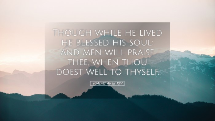 Picture 05 - Psalms 49:18 KJV Desktop Wallpaper - Though while he lived he blessed his soul: and - Desktop Bible Verse Wallpaper