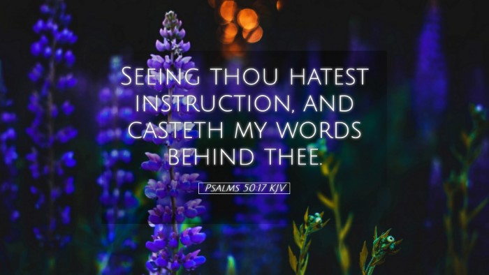 Picture 05 - Psalms 50:17 KJV Desktop Wallpaper - Seeing thou hatest instruction, and casteth my - Desktop Bible Verse Wallpaper