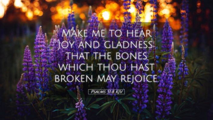 Picture 05 - Psalms 51:8 KJV Desktop Wallpaper - Make me to hear joy and gladness; that the bones - Desktop Bible Verse Wallpaper