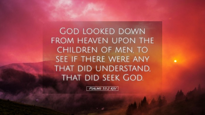 Picture 05 - Psalms 53:2 KJV Desktop Wallpaper - God looked down from heaven upon the children of - Desktop Bible Verse Wallpaper