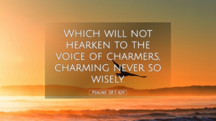 Picture 05 - Psalms 58:5 KJV Desktop Wallpaper - Which will not hearken to the voice of charmers, - Desktop Bible Verse Wallpaper