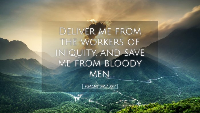 Picture 05 - Psalms 59:2 KJV Desktop Wallpaper - Deliver me from the workers of iniquity, and save - Desktop Bible Verse Wallpaper