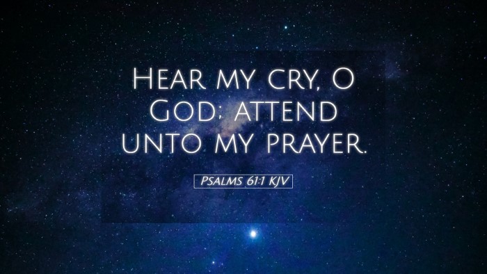 Picture 05 - Psalms 61:1 KJV Desktop Wallpaper - Hear my cry, O God; attend unto my - Desktop Bible Verse Wallpaper