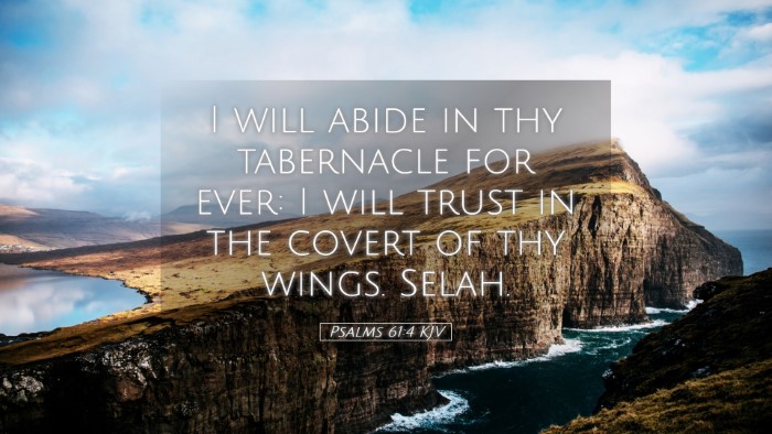 Picture 05 - Psalms 61:4 KJV Desktop Wallpaper - I will abide in thy tabernacle for ever: I will - Desktop Bible Verse Wallpaper