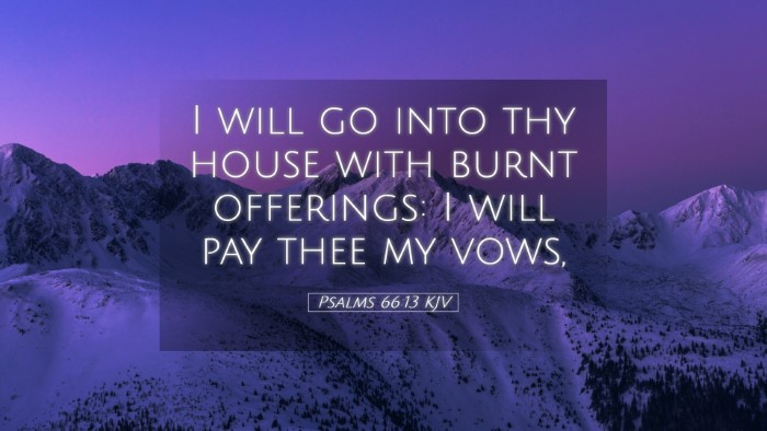 Picture 05 - Psalms 66:13 KJV Desktop Wallpaper - I will go into thy house with burnt offerings: I - Desktop Bible Verse Wallpaper