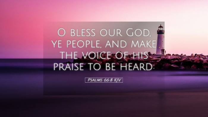 Picture 05 - Psalms 66:8 KJV Desktop Wallpaper - O bless our God, ye people, and make the voice of - Desktop Bible Verse Wallpaper