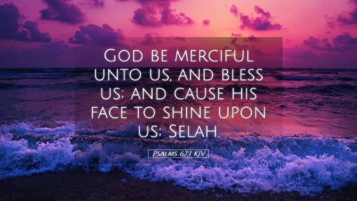 Picture 05 - Psalms 67:1 KJV Desktop Wallpaper - God be merciful unto us, and bless us; and cause - Desktop Bible Verse Wallpaper