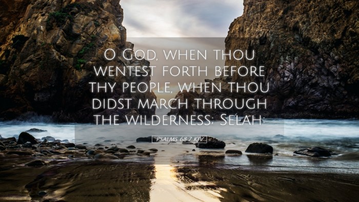 Picture 05 - Psalms 68:7 KJV Desktop Wallpaper - O God, when thou wentest forth before thy people, - Desktop Bible Verse Wallpaper