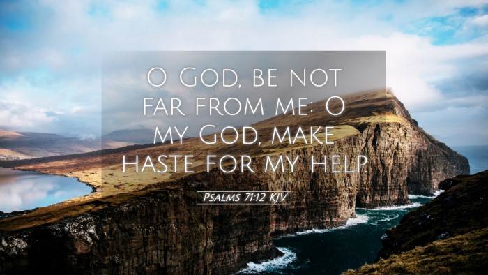 Picture 05 - Psalms 71:12 KJV Desktop Wallpaper - O God, be not far from me: O my God, make haste - Desktop Bible Verse Wallpaper