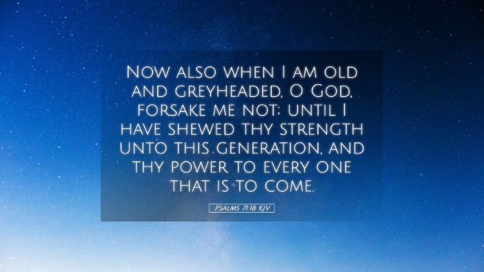 Picture 05 - Psalms 71:18 KJV Desktop Wallpaper - Now also when I am old and greyheaded, O God, - Desktop Bible Verse Wallpaper