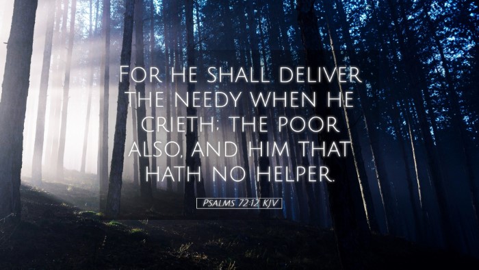 Picture 05 - Psalms 72:12 KJV Desktop Wallpaper - For he shall deliver the needy when he crieth; - Desktop Bible Verse Wallpaper