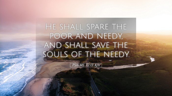 Picture 05 - Psalms 72:13 KJV Desktop Wallpaper - He shall spare the poor and needy, and shall save - Desktop Bible Verse Wallpaper