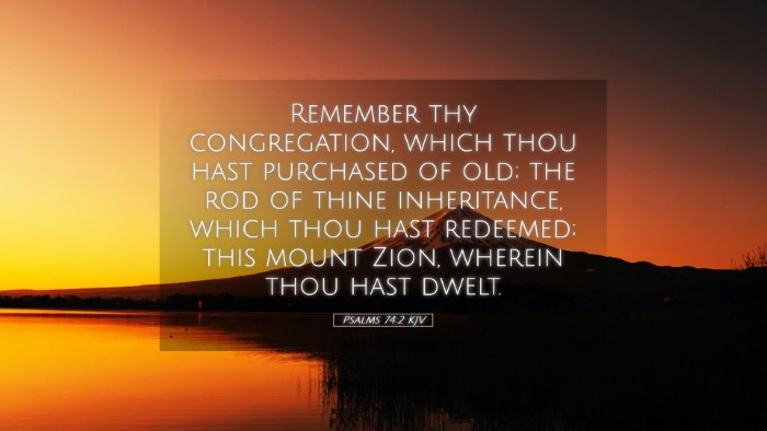 Picture 05 - Psalms 74:2 KJV Desktop Wallpaper - Remember thy congregation, which thou hast - Desktop Bible Verse Wallpaper