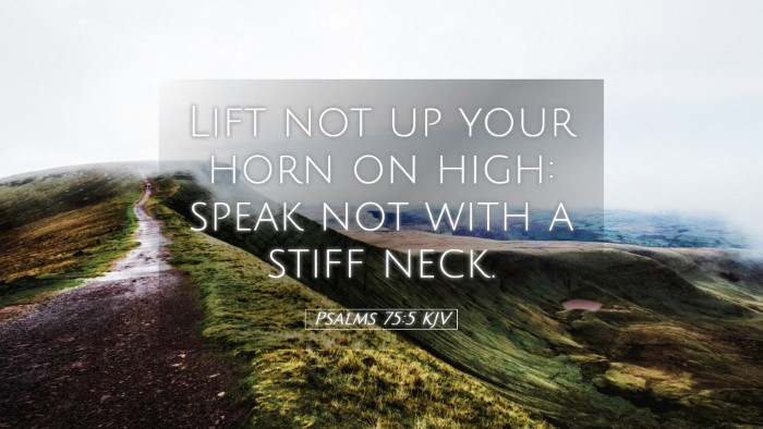 Picture 05 - Psalms 75:5 KJV Desktop Wallpaper - Lift not up your horn on high: speak not with a - Desktop Bible Verse Wallpaper