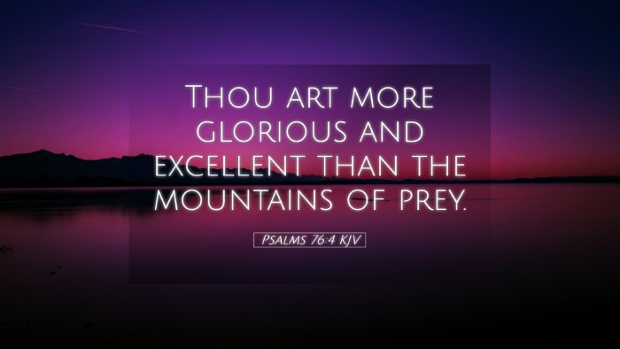 Picture 05 - Psalms 76:4 KJV Desktop Wallpaper - Thou art more glorious and excellent than the - Desktop Bible Verse Wallpaper
