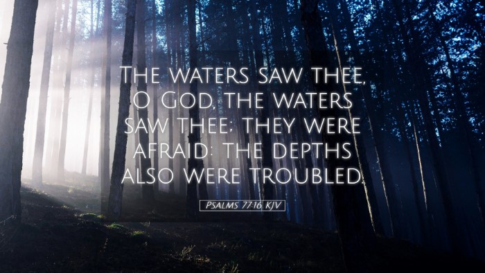 Picture 05 - Psalms 77:16 KJV Desktop Wallpaper - The waters saw thee, O God, the waters saw thee; - Desktop Bible Verse Wallpaper