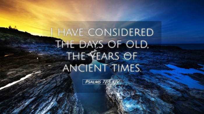 Picture 05 - Psalms 77:5 KJV Desktop Wallpaper - I have considered the days of old, the years of - Desktop Bible Verse Wallpaper