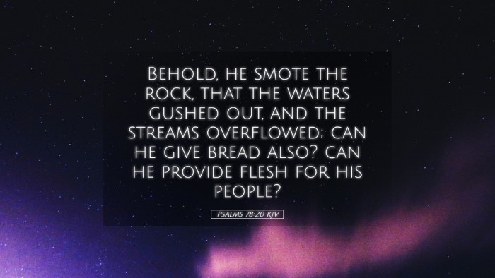 Picture 05 - Psalms 78:20 KJV Desktop Wallpaper - Behold, he smote the rock, that the waters gushed - Desktop Bible Verse Wallpaper