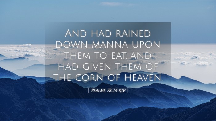 Picture 05 - Psalms 78:24 KJV Desktop Wallpaper - And had rained down manna upon them to eat, and - Desktop Bible Verse Wallpaper