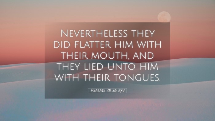 Picture 05 - Psalms 78:36 KJV Desktop Wallpaper - Nevertheless they did flatter him with their - Desktop Bible Verse Wallpaper