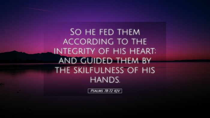 Picture 05 - Psalms 78:72 KJV Desktop Wallpaper - So he fed them according to the integrity of his - Desktop Bible Verse Wallpaper