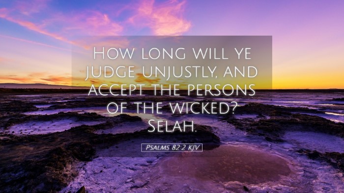 Picture 05 - Psalms 82:2 KJV Desktop Wallpaper - How long will ye judge unjustly, and accept the - Desktop Bible Verse Wallpaper