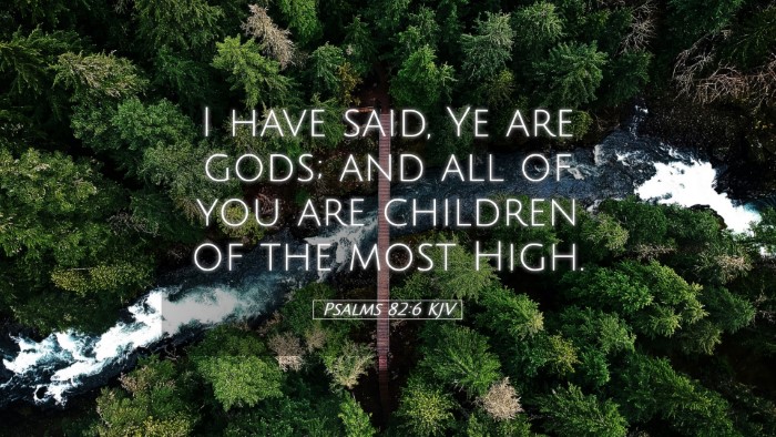 Picture 05 - Psalms 82:6 KJV Desktop Wallpaper - I have said, Ye are gods; and all of you are - Desktop Bible Verse Wallpaper
