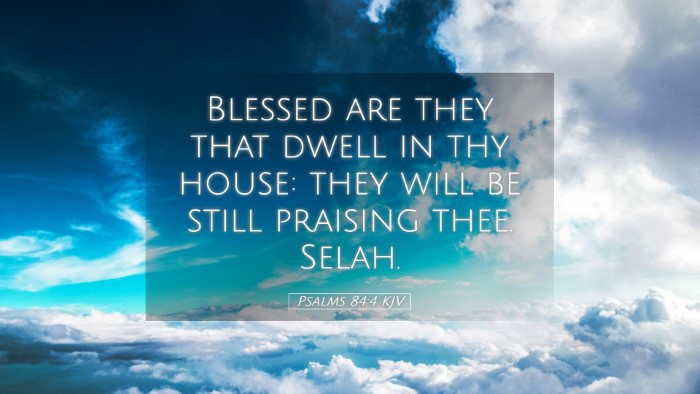 Picture 05 - Psalms 84:4 KJV Desktop Wallpaper - Blessed are they that dwell in thy house: they - Desktop Bible Verse Wallpaper