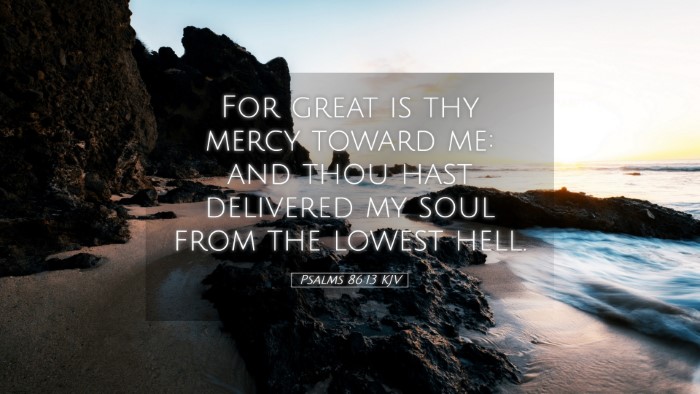 Picture 05 - Psalms 86:13 KJV Desktop Wallpaper - For great is thy mercy toward me: and thou hast - Desktop Bible Verse Wallpaper