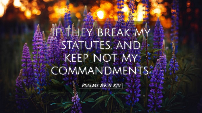 Picture 05 - Psalms 89:31 KJV Desktop Wallpaper - If they break my statutes, and keep not my - Desktop Bible Verse Wallpaper