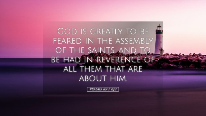 Picture 05 - Psalms 89:7 KJV Desktop Wallpaper - God is greatly to be feared in the assembly of - Desktop Bible Verse Wallpaper