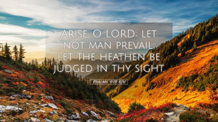 Picture 05 - Psalms 9:19 KJV Desktop Wallpaper - Arise, O LORD; let not man prevail: let the - Desktop Bible Verse Wallpaper