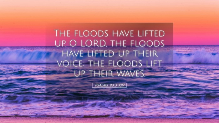 Picture 05 - Psalms 93:3 KJV Desktop Wallpaper - The floods have lifted up, O LORD, the floods - Desktop Bible Verse Wallpaper