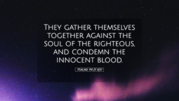 Picture 05 - Psalms 94:21 KJV Desktop Wallpaper - They gather themselves together against the soul - Desktop Bible Verse Wallpaper