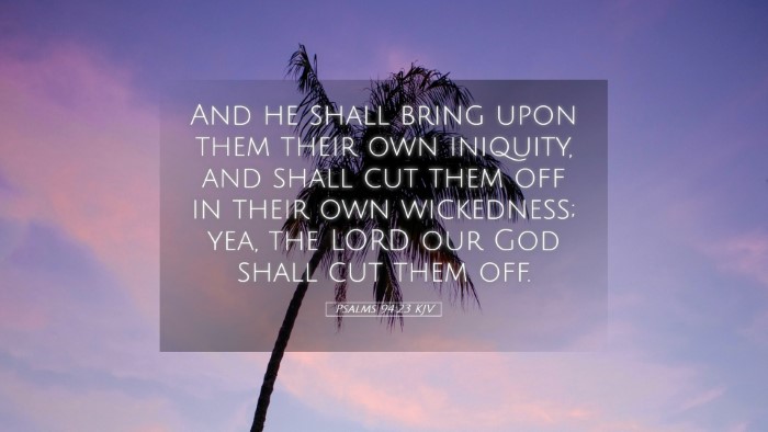 Picture 05 - Psalms 94:23 KJV Desktop Wallpaper - And he shall bring upon them their own iniquity, - Desktop Bible Verse Wallpaper