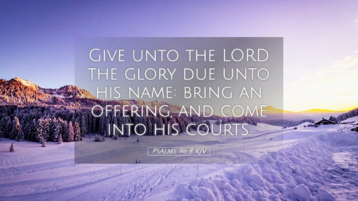 Picture 05 - Psalms 96:8 KJV Desktop Wallpaper - Give unto the LORD the glory due unto his name: - Desktop Bible Verse Wallpaper