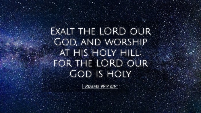 Picture 05 - Psalms 99:9 KJV Desktop Wallpaper - Exalt the LORD our God, and worship at his holy - Desktop Bible Verse Wallpaper