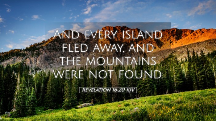 Picture 05 - Revelation 16:20 KJV Desktop Wallpaper - And every island fled away, and the mountains - Desktop Bible Verse Wallpaper
