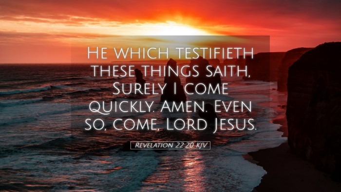 Picture 05 - Revelation 22:20 KJV Desktop Wallpaper - He which testifieth these things saith, Surely I - Desktop Bible Verse Wallpaper