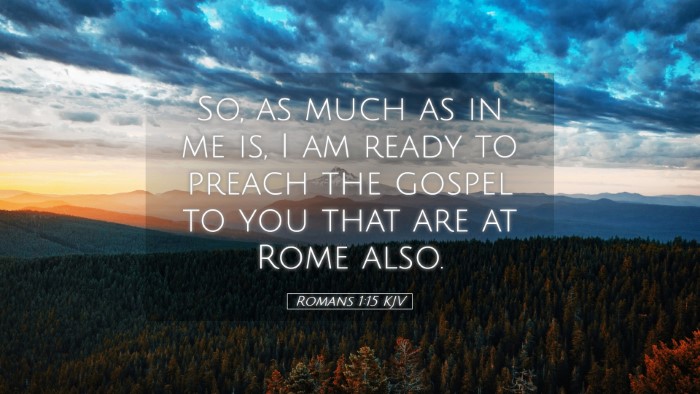Picture 05 - Romans 1:15 KJV Desktop Wallpaper - So, as much as in me is, I am ready to preach the - Desktop Bible Verse Wallpaper