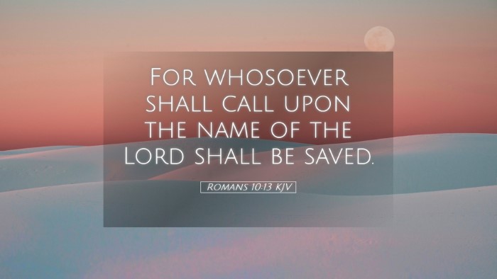 Picture 05 - Romans 10:13 KJV Desktop Wallpaper - For whosoever shall call upon the name of the - Desktop Bible Verse Wallpaper