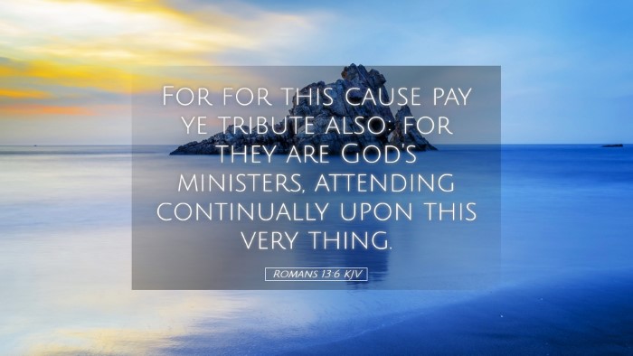 Picture 05 - Romans 13:6 KJV Desktop Wallpaper - For for this cause pay ye tribute also: for they - Desktop Bible Verse Wallpaper