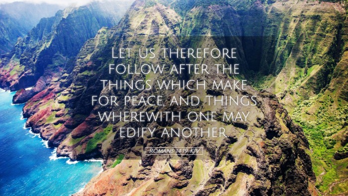 Picture 05 - Romans 14:19 KJV Desktop Wallpaper - Let us therefore follow after the things which - Desktop Bible Verse Wallpaper
