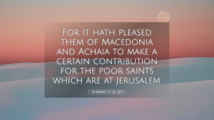 Picture 05 - Romans 15:26 KJV Desktop Wallpaper - For it hath pleased them of Macedonia and Achaia - Desktop Bible Verse Wallpaper