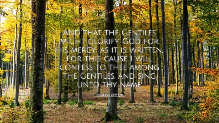 Picture 05 - Romans 15:9 KJV Desktop Wallpaper - And that the Gentiles might glorify God for his - Desktop Bible Verse Wallpaper
