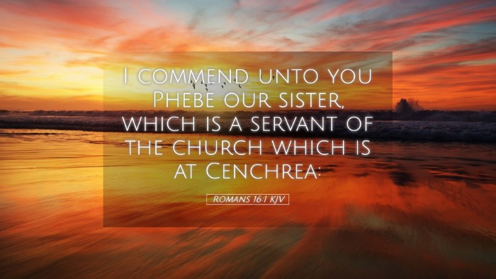 Picture 05 - Romans 16:1 KJV Desktop Wallpaper - I commend unto you Phebe our sister, which is a - Desktop Bible Verse Wallpaper
