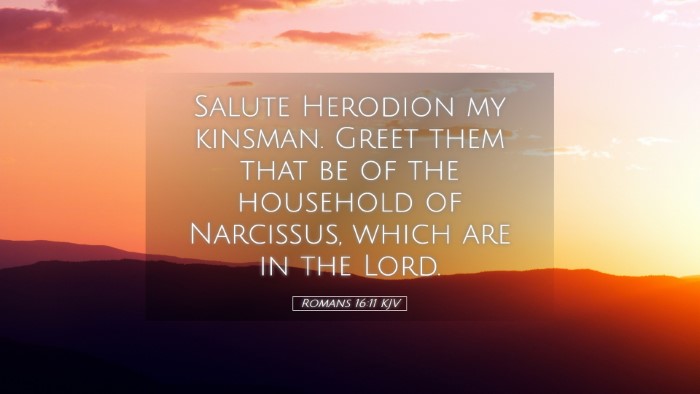Picture 05 - Romans 16:11 KJV Desktop Wallpaper - Salute Herodion my kinsman. Greet them that be of - Desktop Bible Verse Wallpaper